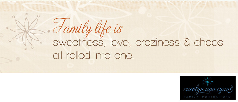 Carolyn Ann Ryan Family Life quote sweetness love 
